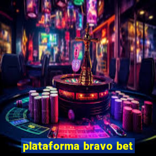 plataforma bravo bet